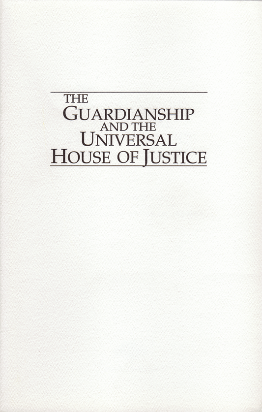 The Guardianship and the Universal House of Justice