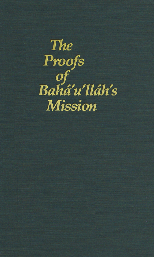 The Proofs of Bahá’u’lláh’s Mission